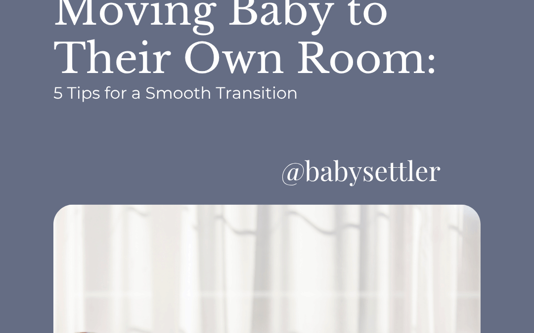 The Truth About Moving Baby to Their Own Room: 5 Tips for a Smooth Transition